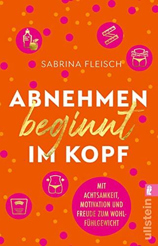 Fleisch - Abnehmen beginnt im Kopf: Mit Achtsamkeit, Motivation und Freude zum Wohlfühlgewicht Mit einer positiven inneren Einstellung zum intuitiven Essen - Preis vom 09.10.2026 07:28:09 h