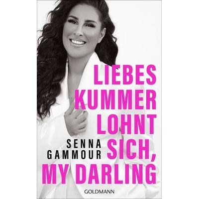Liebeskummer lohnt sich, my darling, Taschenbuch von Senna Gammour, Goldmann, 978-3-442-18023-3