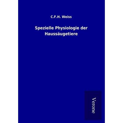 Spezielle Physiologie der Haussäugetiere, Taschenbuch von C. F. H. Weiss, BoD - Books on Demand