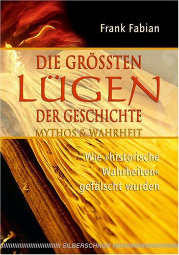 Frank Fabian - Die grössten Lügen der Geschichte. Wie historische Wahrheiten gefälscht wurden - Preis vom 09.10.2026 07:28:09 h