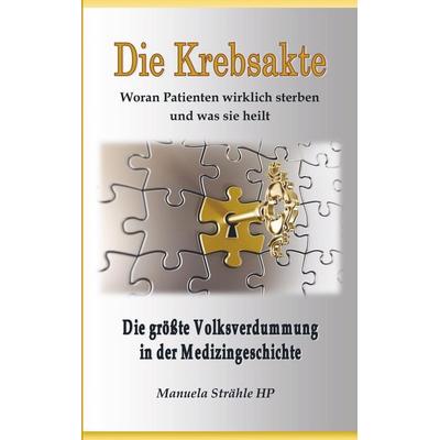 Die Krebsakte, Taschenbuch von Manuela Strähle, Bookmundo Direct, 978-94-6398-333-4