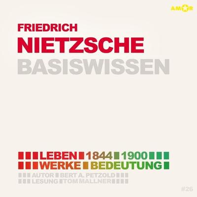 Friedrich Nietzsche (1844-1900) - Leben, Werke, Bedeutung - Basiswissen - Bert Alexander Petzold, Audio, 9783985875580