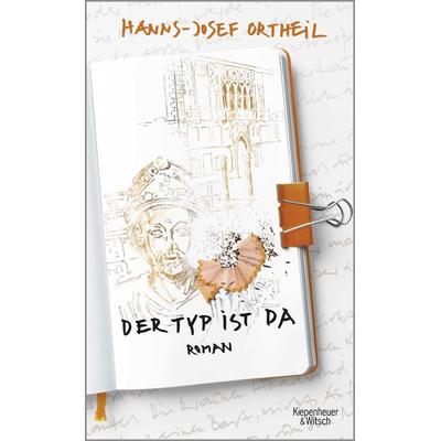 Der Typ ist da, Gebundene Ausgabe von Hanns-Josef Ortheil, Kiepenheuer & Witsch