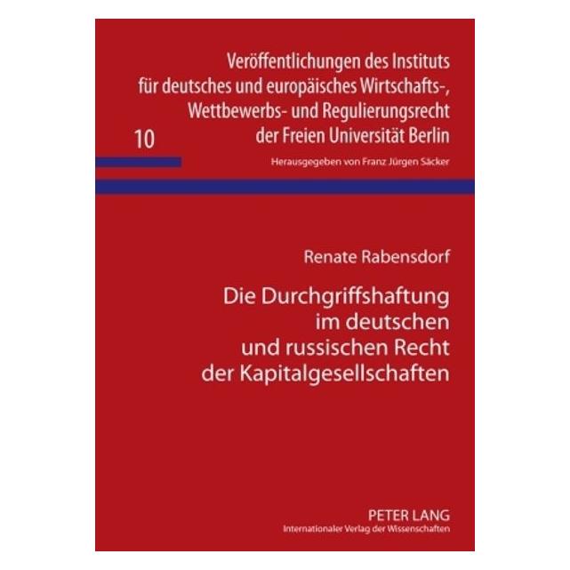 Peter Lang Die Durchgriffshaftung im deutschen und russischen Recht der Kapitalgesellschaften (Deutsch, Hardcover, Renate Rabensdorf) (7292366)