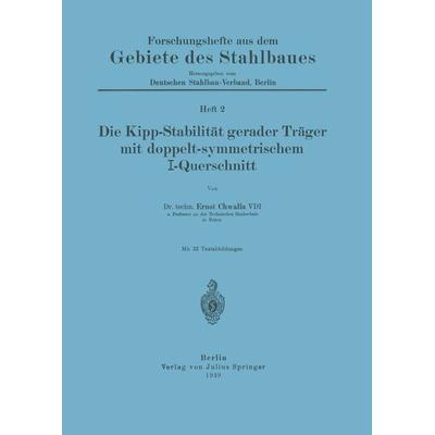 Die Kipp-Stabilität gerader Träger mit doppelt-symmetrischem I-Querschnitt, Taschenbuch von Ernst Chwalla, Springer Wien, 978-3-7091-9735-6