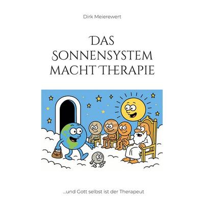 Das Sonnensystem macht Therapie, Taschenbuch von Dirk Meierewert, BoD – Books on Demand, 978-3-695-13175-4
