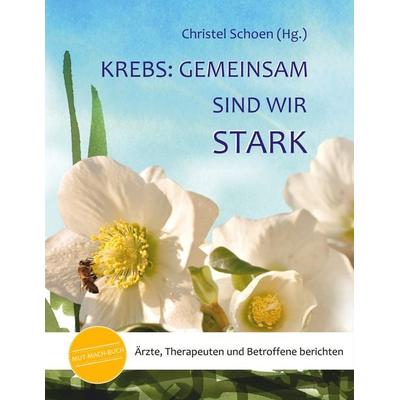 Krebs: Gemeinsam sind wir stark, Taschenbuch von , BoD – Books on Demand, 978-3-7504-5149-0