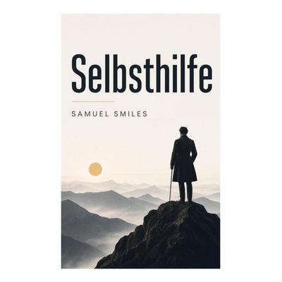 Selbsthilfe, Taschenbuch von Samuel Smiles, E-artnow, 978-80-273-6300-1