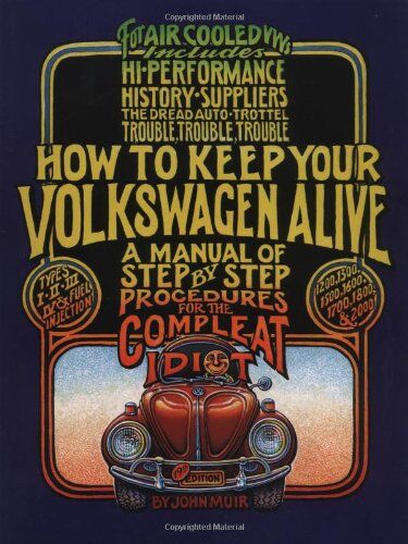 John Muir - How to Keep Your Volkswagen Alive: A Manual of Step-by-step Procedures for the Compleat Idiot - Preis vom 09.10.2026 07:28:09 h