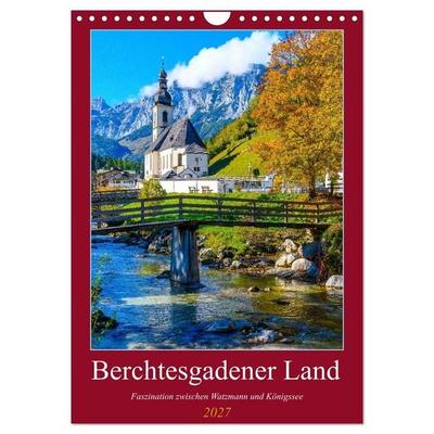 Berchtesgadener Land - Faszination zwischen Watzmann und Königssee (Wandkalender 2027 DIN A4 hoch), CALVENDO Monatskalender