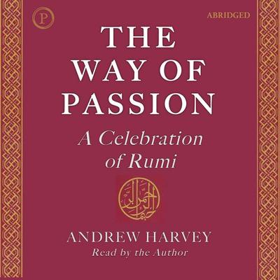 The Way of Passion - Andrew Harvey, Audio, 9781614674801