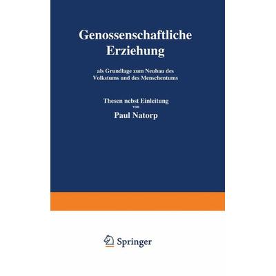 Genossenschaftliche Erziehung, Taschenbuch von Paul Natorp, Springer Berlin, 978-3-642-94065-1