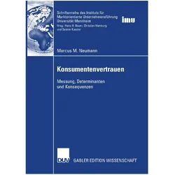 Konsumentenvertrauen, Messung, Determinanten, Konsequenzen, Fachbücher von Marcus Neumann