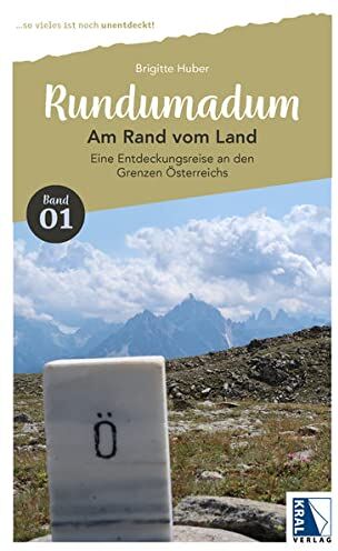 Brigitte Huber - Rundumadum: Am Rand vom Land: Eine Entdeckungsreise an den Grenzen Österreichs - Preis vom 11.10.2026 15:43:13 h