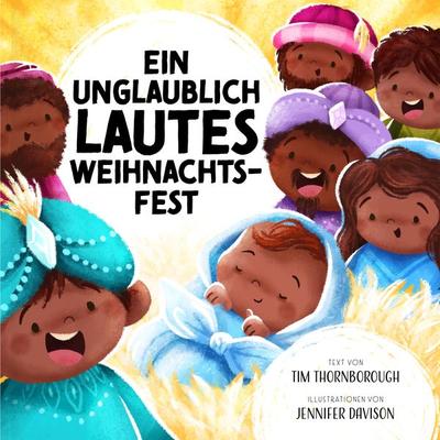 Ein unglaublich lautes Weihnachtsfest, Gebundene Ausgabe von Tim Thornborough, Verbum Medien, 978-3-9866501-4-8
