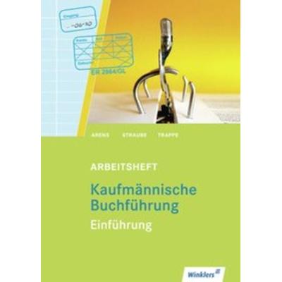 Kaufmännische Buchführung, Geheftet von Eberhard Arens,Waldemar Straube,Rolf Arens,Hermann-Josef Trappe, Winklers Verlag, 978-3-8045-6503-6