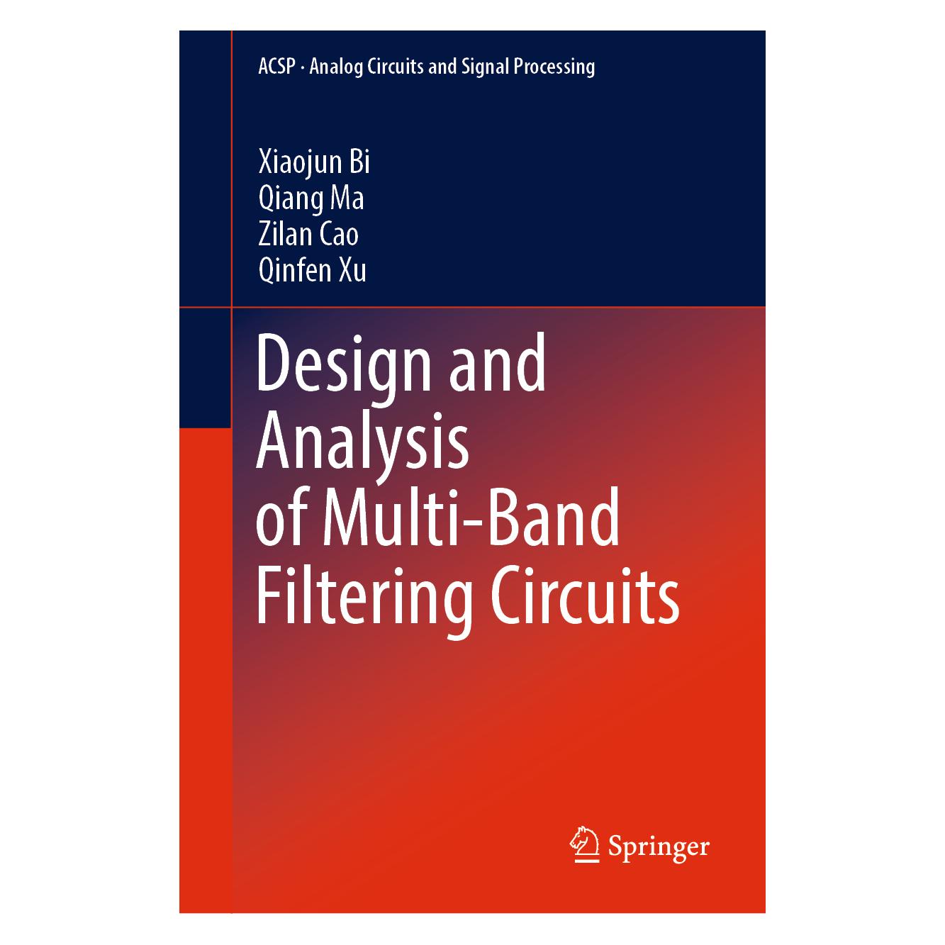 Springer Design and Analysis of Multi-Band Filtering Circuits (Englisch, Hardcover, Qiang Ma, Qinfen Xu, Xiaojun Bi, Zilan Cao) (63693598)