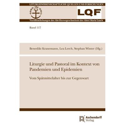 Liturgie und Pastoral im Kontext von Pandemien und Epidemien, Taschenbuch von , Aschendorff, 978-3-402-11296-0