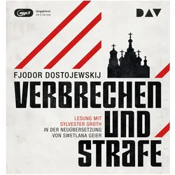 Verbrechen und Strafe, Hörbücher von Fjodor Dostojewskij, Sylvester Groth, Swetlana Geier