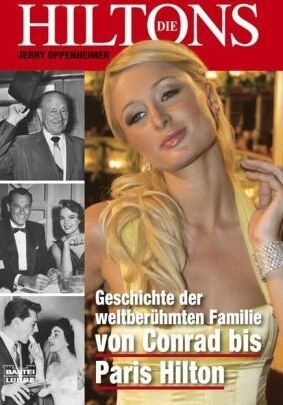Jerry Oppenheimer - Die Hiltons: Geschichte der weltberühmten Familie - von Conrad bis Paris Hilton - Preis vom 11.10.2026 15:43:13 h
