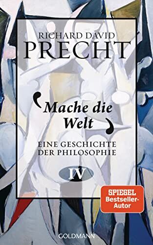 Precht, Richard David - Mache die Welt: Eine Geschichte der Philosophie 4 - Preis vom 10.10.2026 11:48:34 h