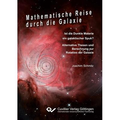 Mathematische Reise durch die Galaxie, Taschenbuch von Joachim Schmitz, Cuvillier Verlag, 978-3-95404-663-8