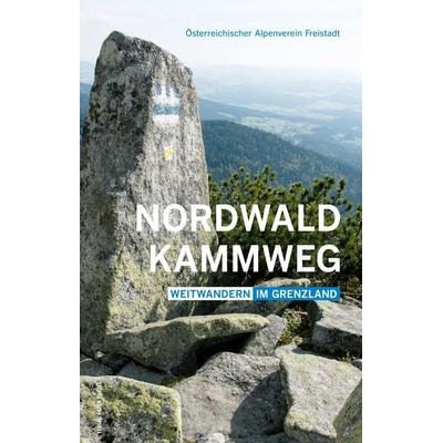 Nordwaldkammweg, Taschenbuch von Gerd Simon,Michael Tauber,Markéta Tauber, Verlag Anton Pustet Salzburg, 978-3-7025-0860-9