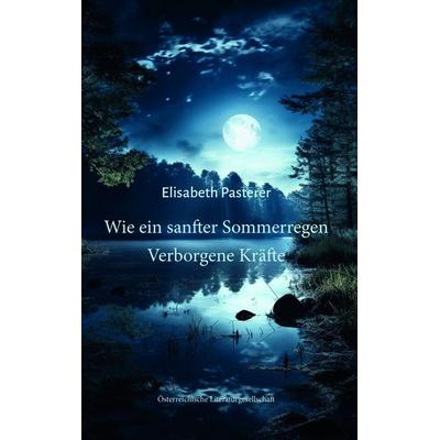 Wie ein sanfter Sommerregen, Gebundene Ausgabe von Elisabeth Pasterer, Österreichische Literaturgesellschaft
