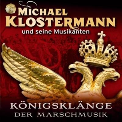 Königsklänge der Marschmusik - Michael Klostermann, CD, 9003549526209