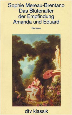 Sophie Mereau-Brentano - Liebe und allenthalben Liebe. Werke und autobiographische Schriften: Das Blütenalter der Empfindung Amanda und Eduard: Romane: BD I - Preis vom 09.10.2026 07:28:09 h