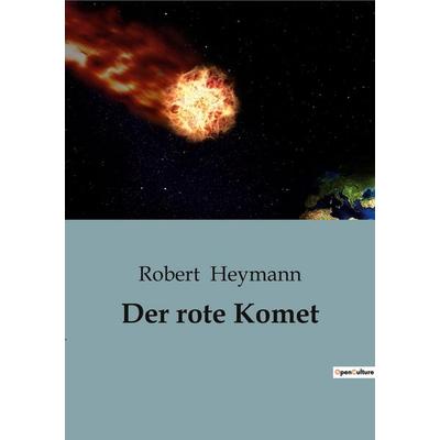 Der rote Komet, Taschenbuch von Robert Heymann, BoD - Books on Demand, 979-10-419-4585-6
