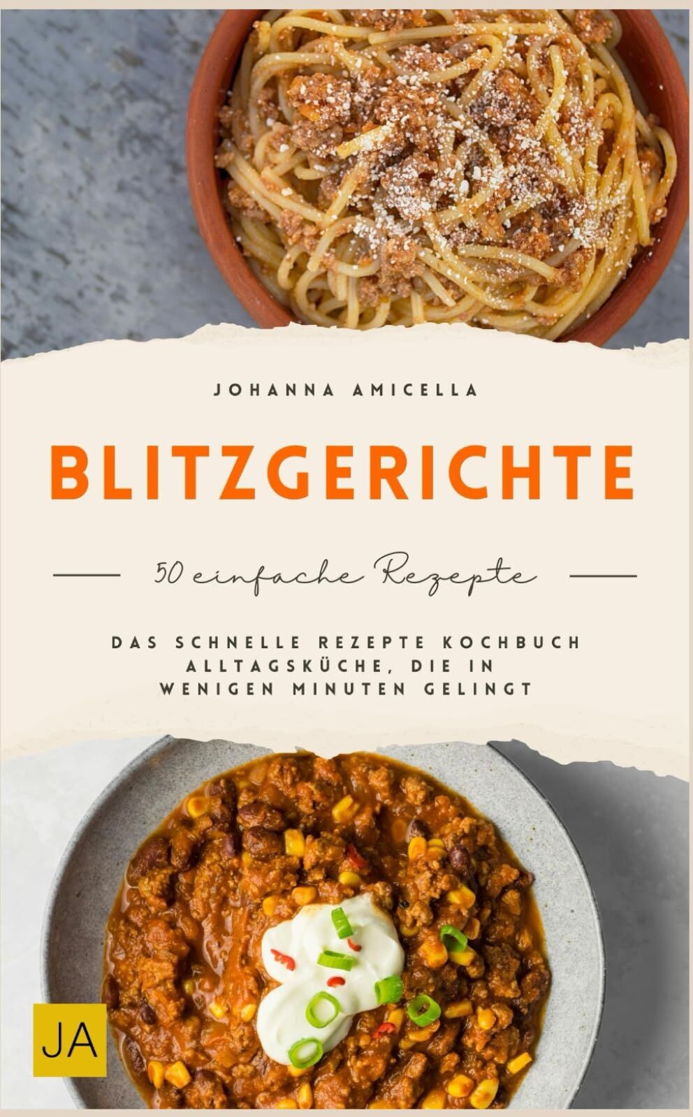 Johanna Amicella - Blitzgerichte: Das schnelle Rezepte Kochbuch Alltagsküche, die in wenigen Minuten gelingt - Preis vom 10.10.2026 11:48:34 h