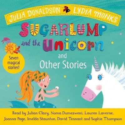 Sugarlump and the Unicorn and Other Stories - Julia Donaldson, Audio, 9781529051599