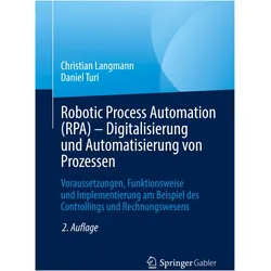 Robotic Process Automation (RPA) - Digitalisierung und Automatisierung von Prozessen, Fachbücher von Daniel Turi, Christian Langmann