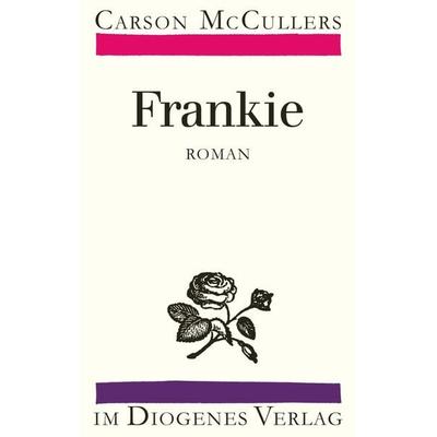 Frankie, Gebundene Ausgabe von Carson McCullers, Diogenes Verlag AG, 978-3-257-06802-3