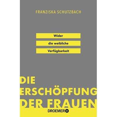 Die Erschöpfung der Frauen, Taschenbuch von Franziska Schutzbach, Droemer Taschenbuch, 978-3-426-30315-3