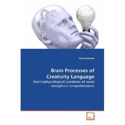 Arzouan, Y: Brain Processes of Creativity Language, Taschenbuch von Yossi Arzouan, VDM, 978-3-639-14984-5