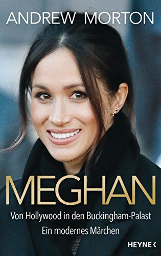 Andrew Morton - Meghan: Von Hollywood in den Buckingham-Palast. Ein modernes Märchen - Preis vom 16.10.2026 11:41:07 h