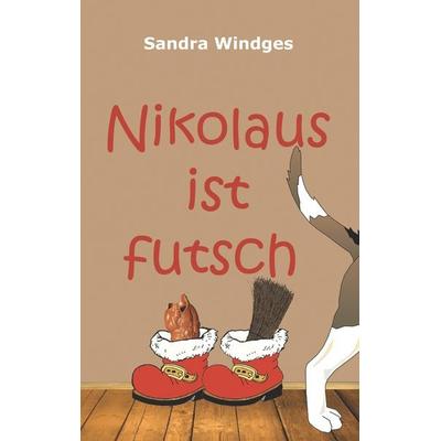 Nikolaus ist futsch, Taschenbuch von Sandra Windges, BoD – Books on Demand, 978-3-7481-8166-8