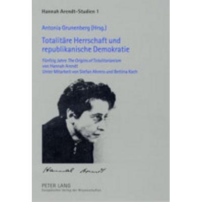 Totalitäre Herrschaft und republikanische Demokratie, Taschenbuch von , Peter Lang GmbH, Internationaler Verlag der Wissenschaften, 978-3-631-39709-1