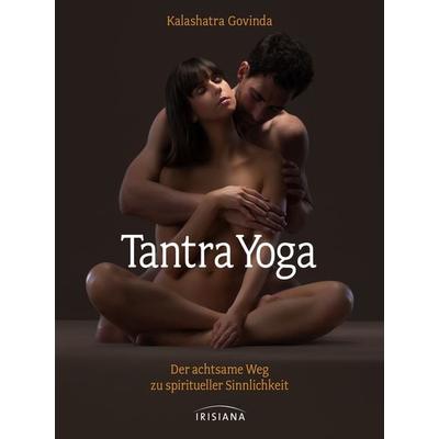 Tantra-Yoga, Gebundene Ausgabe von Kalashatra Govinda, Irisiana, 978-3-424-15389-7