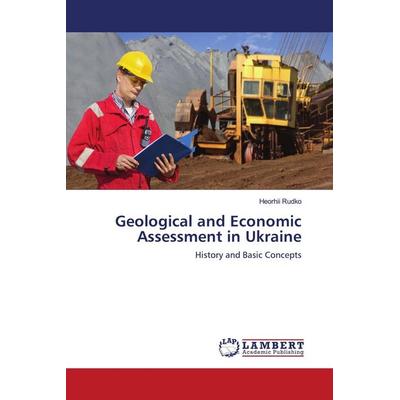 Geological and Economic Assessment in Ukraine, Taschenbuch von Heorhii Rudko, LAP LAMBERT Academic Publishing, 978-620-2-68118-6