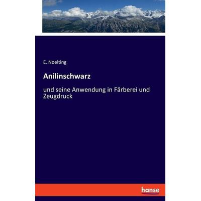 Anilinschwarz, Taschenbuch von E. Noelting, Hansebooks, 978-3-348-08258-7