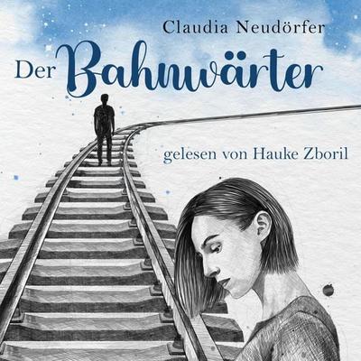 Der Bahnwärter - Claudia Neudörfer, Audio, 4069829006934