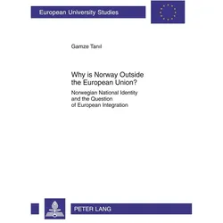 Why is Norway Outside the European Union?, Fachbücher von Gamze Tanil