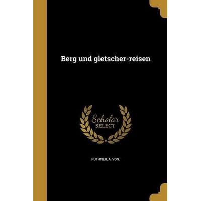 Berg und gletscher-reisen, Taschenbuch von , Creative Media Partners, LLC, 978-1-360-62414-3