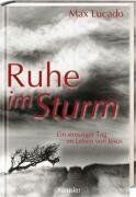 Max Lucado - Ruhe im Sturm: Ein stressiger Tag im Leben von Jesus - Preis vom 19.10.2026 19:33:35 h