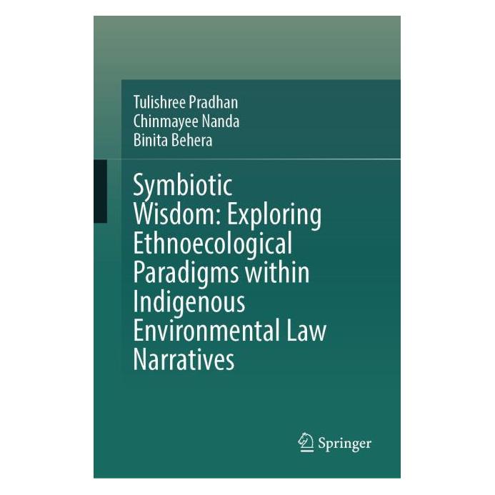 Springer Symbiotic Wisdom: Exploring Ethnoecological Paradigms within Indigenous Environmental Law (Englisch, Hardcover, Binita Behera, Chinmayee Nanda, Tulishree Pradhan) (60796915)