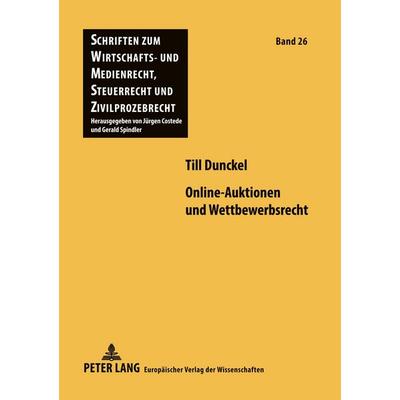 Online-Auktionen und Wettbewerbsrecht, Taschenbuch von Till Dunckel, Peter Lang GmbH, Internationaler Verlag der Wissenschaften, 978-3-631-56168-3