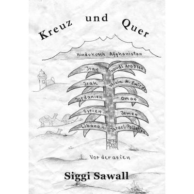 Kreuz und Quer, Taschenbuch von Siggi Sawall, BoD – Books on Demand, 978-3-7347-5031-1
